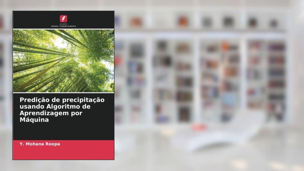Predição de precipitação usando Algoritmo de Aprendizagem por Máquina, do autor Y. Mohana Roopa