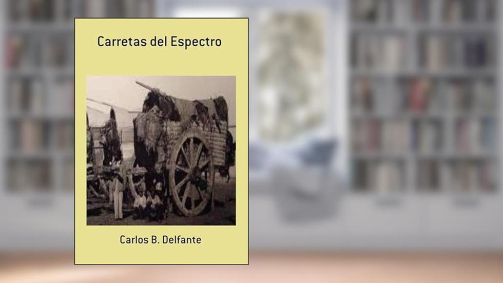 Carretas del Espectro, do autor Carlos B. Delfante
