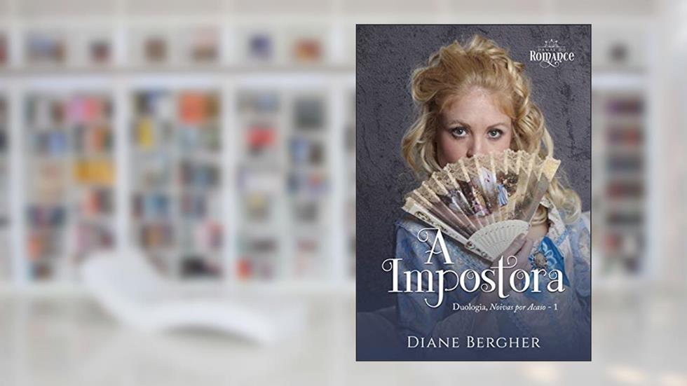 A Impostora (Noivas por Acaso Livro 1), do autor Diane Bergher
