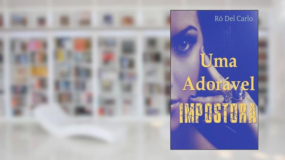 Uma Adorável Impostora, do autor Rô Del Carlo