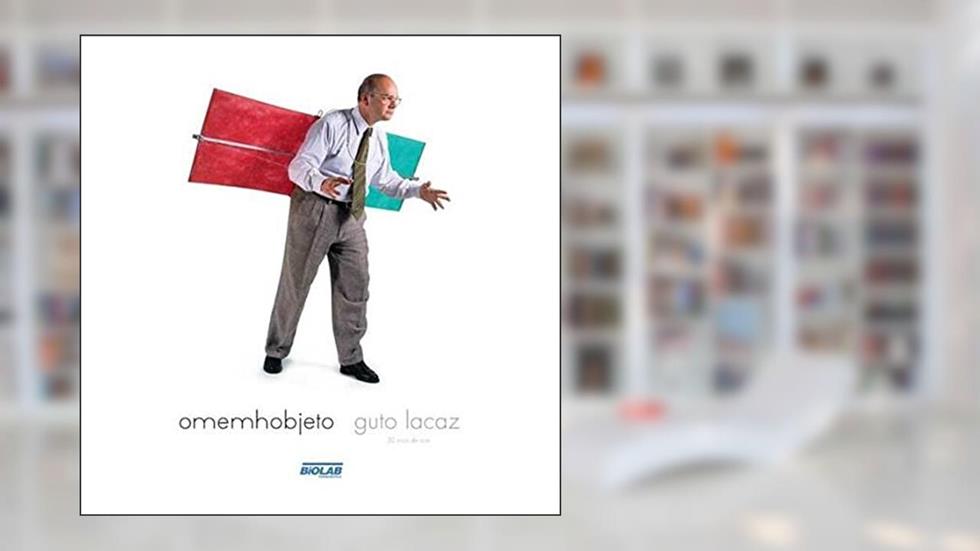 Guto Lacaz: 30 anos de arte, do autor Guto Lacaz