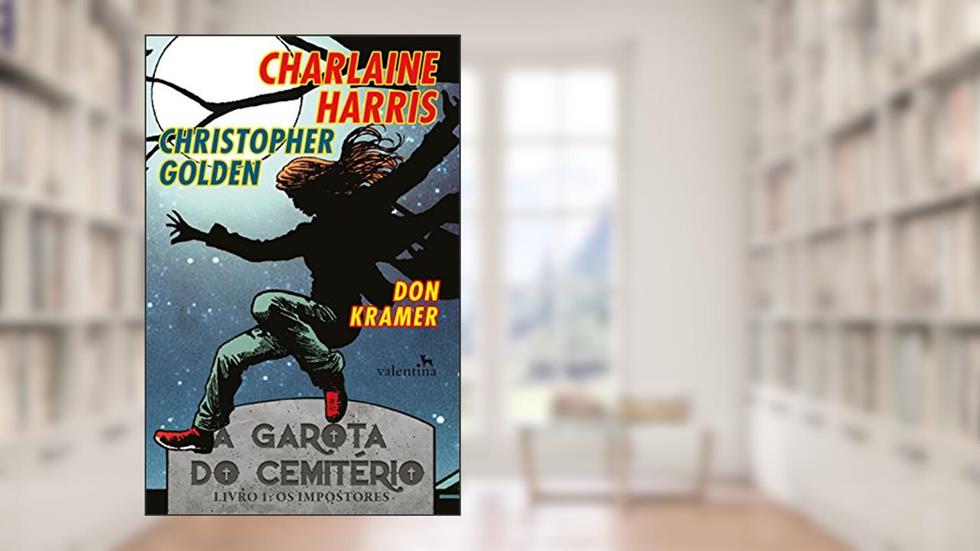 A Garota do Cemite?rio (Os Impostores Livro 1), do autor Charlaine Harris; Christopher Golden