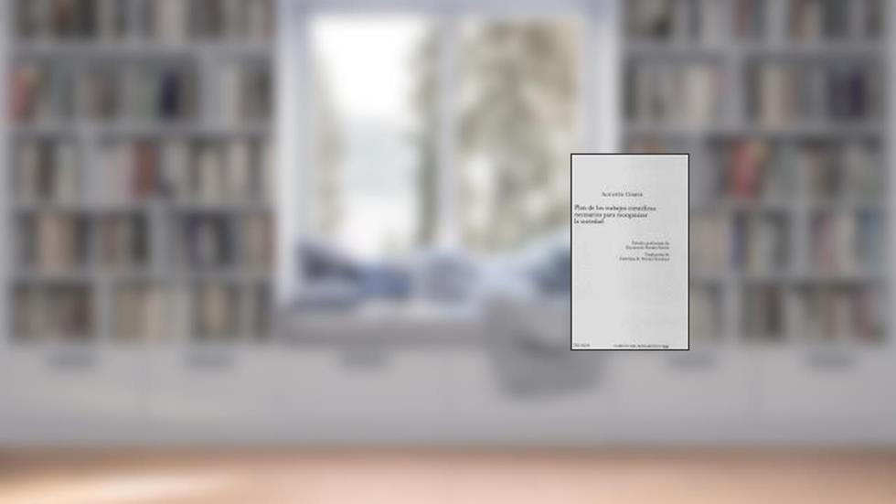 Plan De Los Trabajos Cientificos Necesarios Para Reorganizar La Sociedad / Scientific Work Plan Needed to Reorganize Society, do autor Augusto Comte