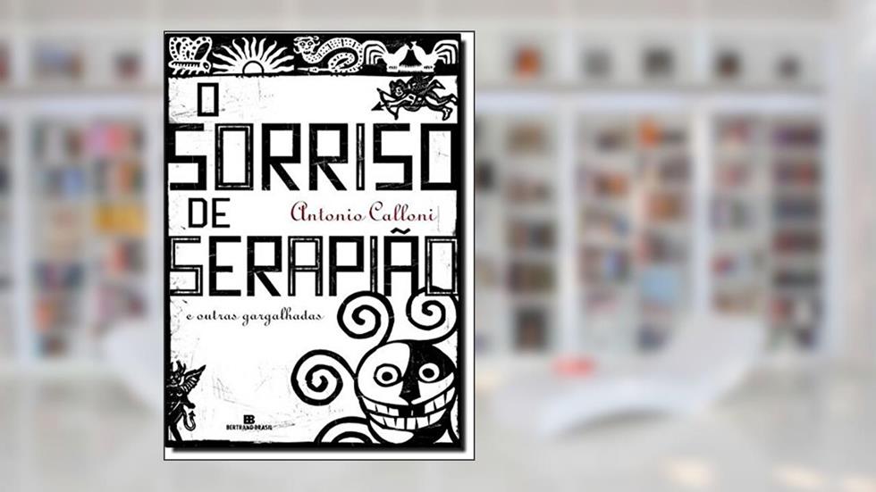 O sorriso de Serapião (e outras gargalhadas), do autor Antonio Calloni