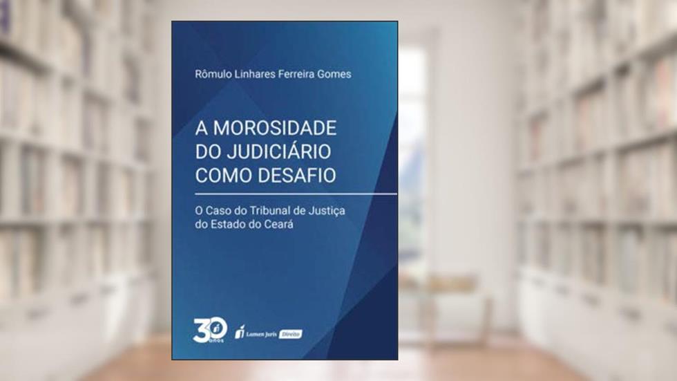 A Morosidade do Judiciário Como Desafio. 2018, do autor Rômulo Linhares Ferreira Gomes