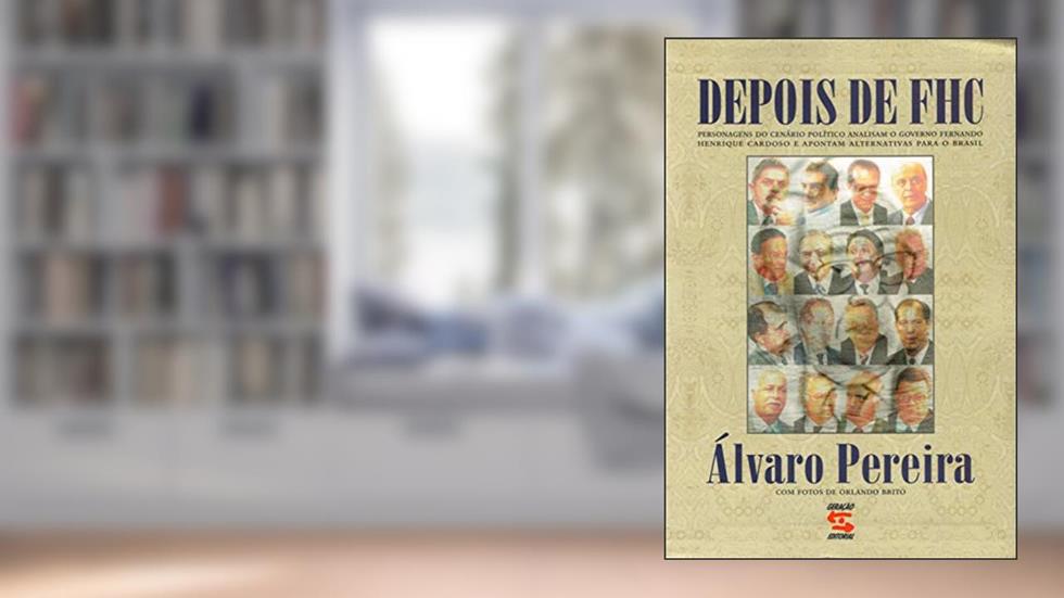 Depois de FHC, do autor Álvaro Pereira