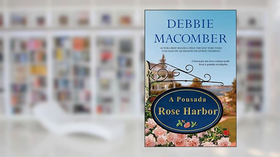 Pousada Rose Harbor, A, do autor DEBBIE MACOMBER