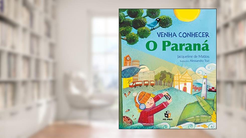 Venha conhecer o Paraná, do autor Jacqueline de Mattos