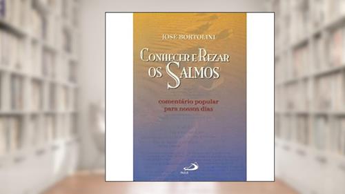 Capa de Conhecer e Rezar os Salmos: Comentários Popular Para Nossos Dias, do autor José Bortolini