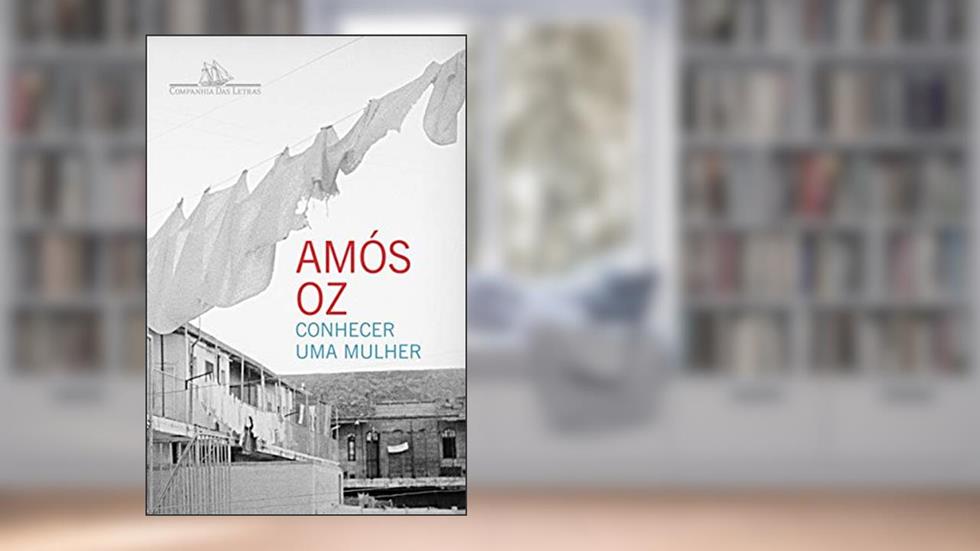 Conhecer uma mulher, do autor Amós Oz