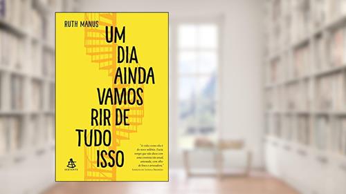 Capa de Um dia ainda vamos rir de tudo isso, do autor Ruth Manus
