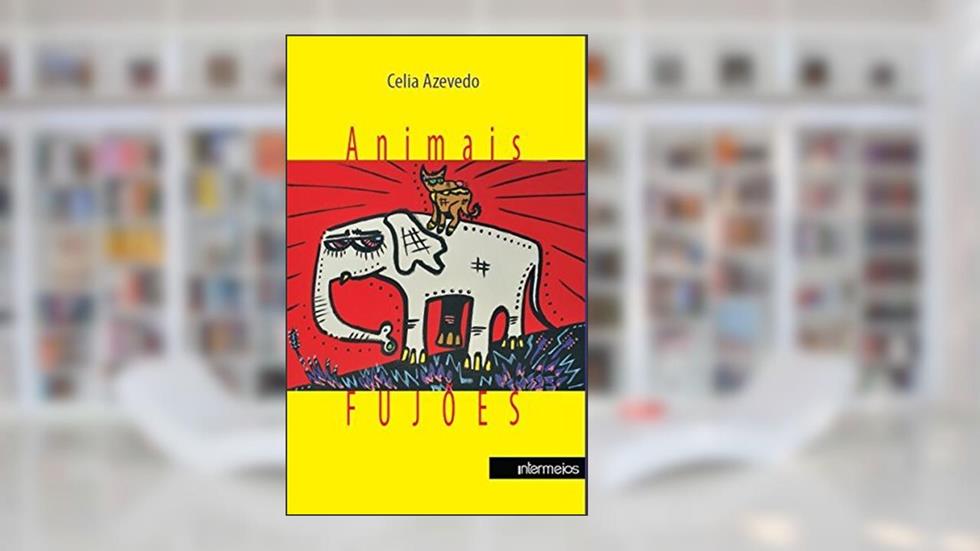 Animais Fujoes, do autor Celia Azevedo