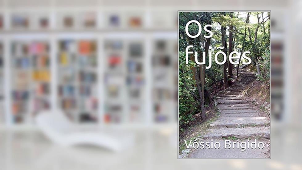Os fujões, do autor Vóssio Brígido