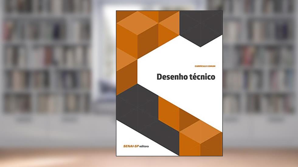 Desenho Técnico, do autor SENAI-SP Editora