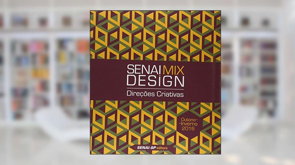 Senai Mix Design. Direções Criativas, do autor Vários Autores
