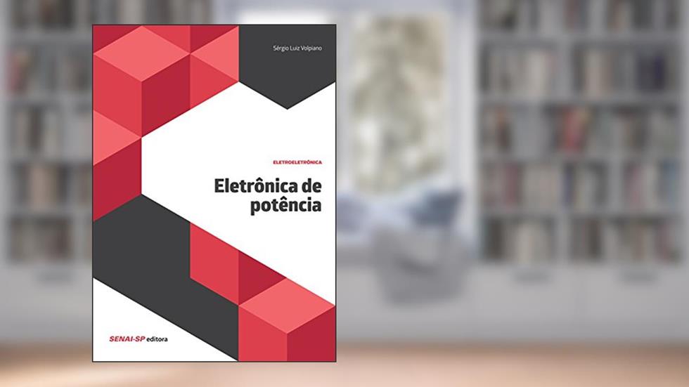 Eletrônica de potência (Eletroeletrônica), do autor Sérgio Luiz Volpiano