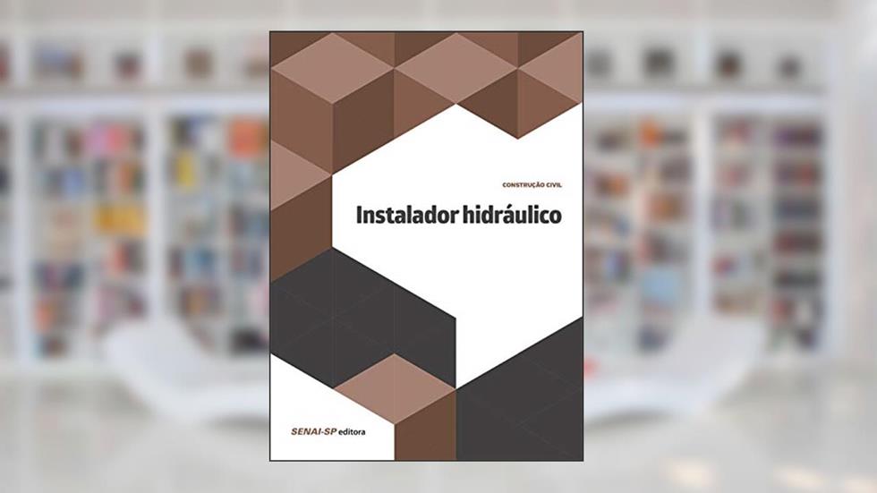 Instalador Hidráulico, do autor SENAI-SP Editora