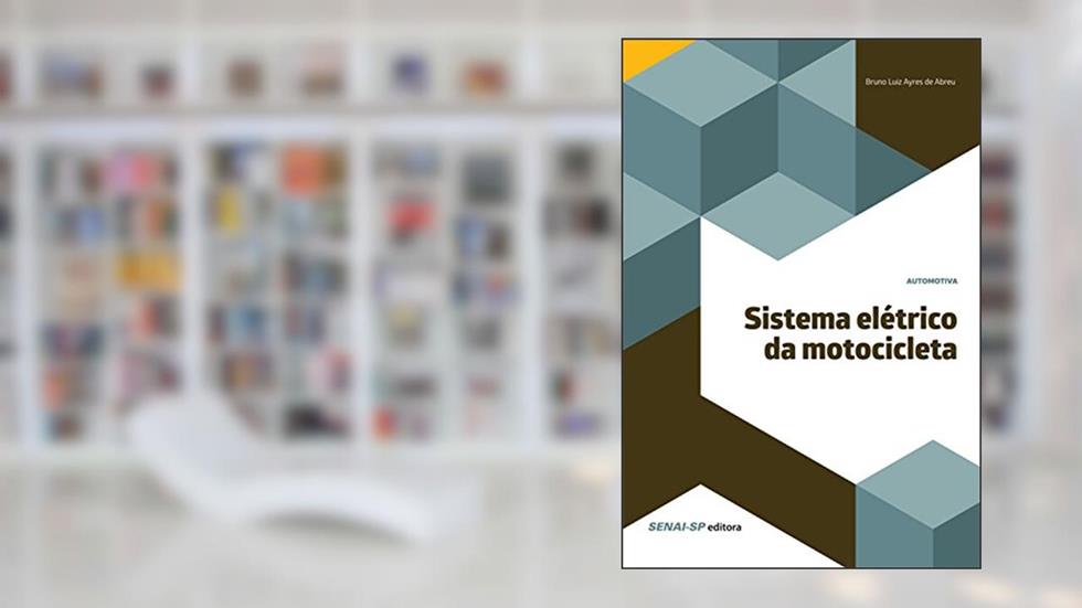 Sistema elétrico da motocicleta (Automotiva), do autor Bruno Luiz Ayres de Abreu