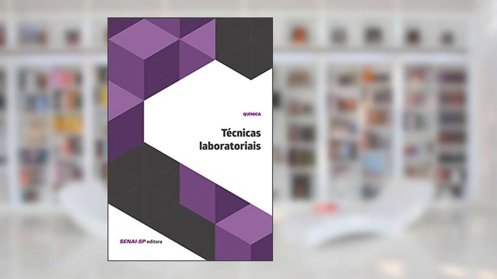 Técnicas Laboratoriais, do autor SENAI-SP Editora