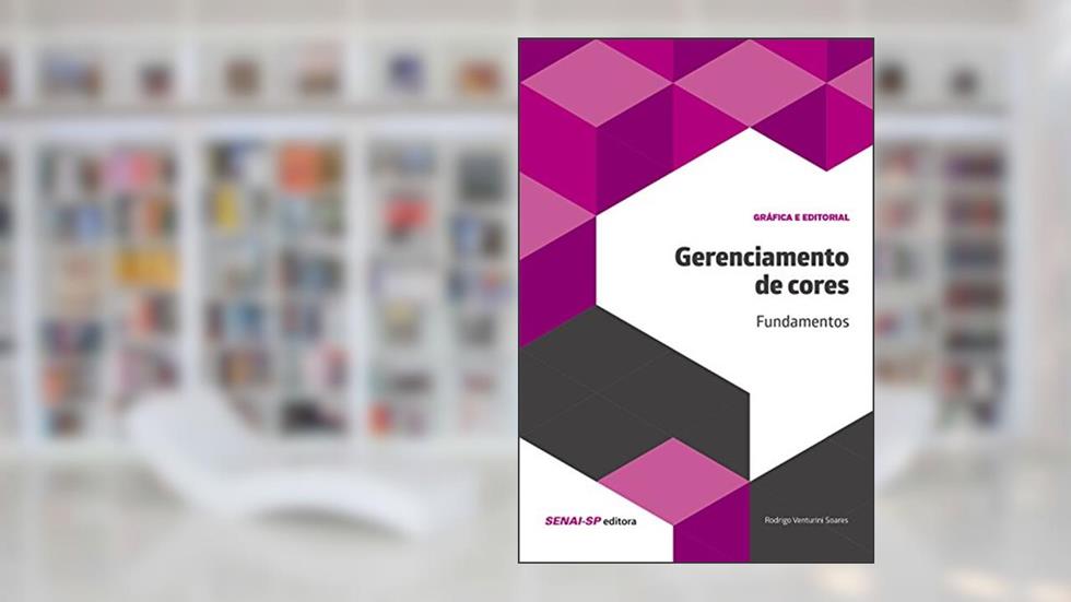 Gerenciamento de Cores: Fundamentos, do autor Rodrigo Venturini Soares