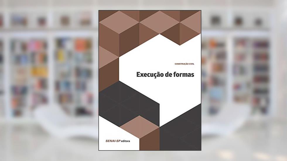 Execução de Formas, do autor SENAI-SP Editora