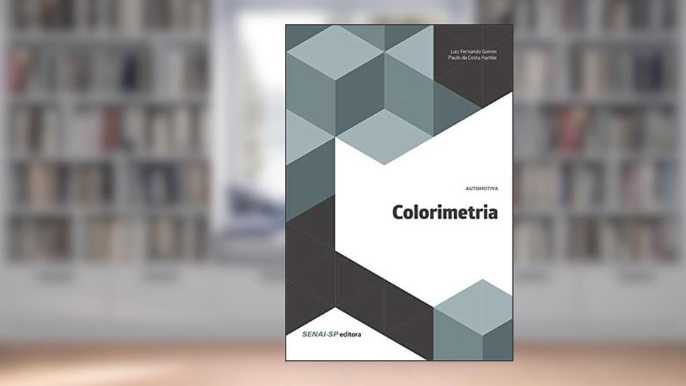 Colorimetria, do autor Luiz Fernando Gomes; Paulo da Costa Hantke