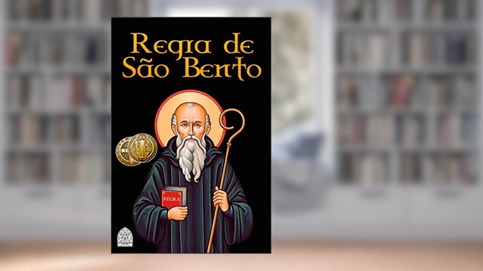 REGRA DE SÃO BENTO, do autor SÃO BENTO DE NÚRSIA