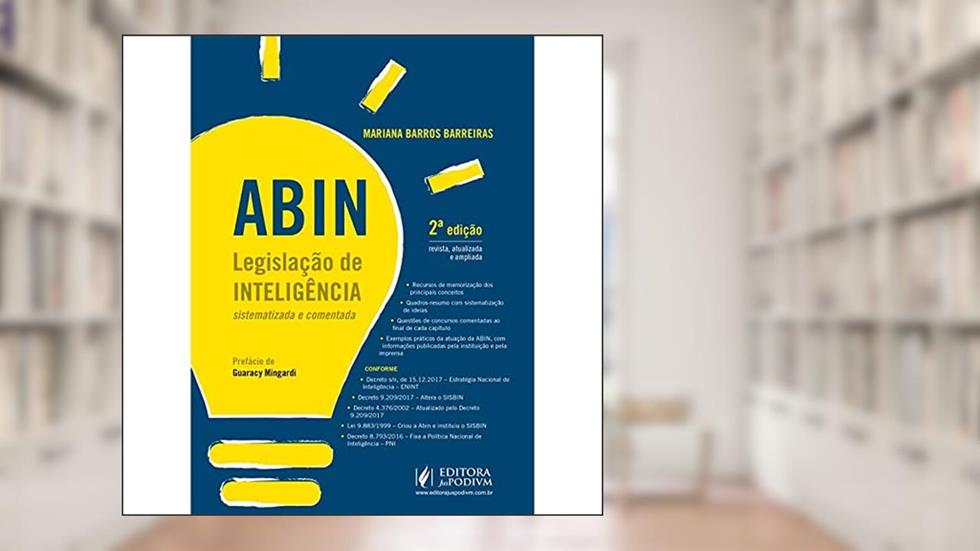 ABIN. Legislação de Inteligência. Sistematizada e Comentada, do autor Mariana Barros Barreiras
