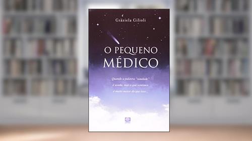 Capa de O Pequeno Medico, do autor Graziela Gilioli