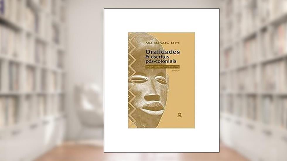 Oralidades e Escritas Pós-Coloniais 2ºEd., do autor Graziela Scheffer Machado (Autor)