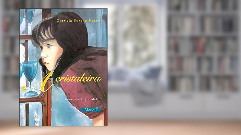 A Cristaleira, do autor Graziela Bozano Hetzel
