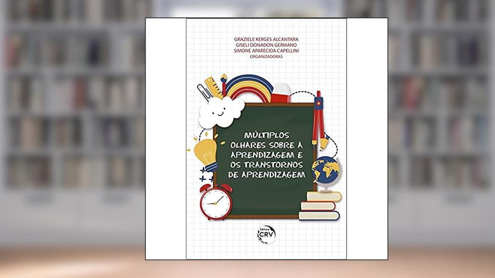 Múltiplos olhares sobre a aprendizagem e os transtornos de aprendizagem, do autor Graziele Kerges Alcantara; Giseli Donadon Germano; Simone Aparecida Capellini