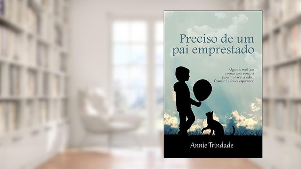 Preciso de um pai emprestado, do autor Annie Trindade