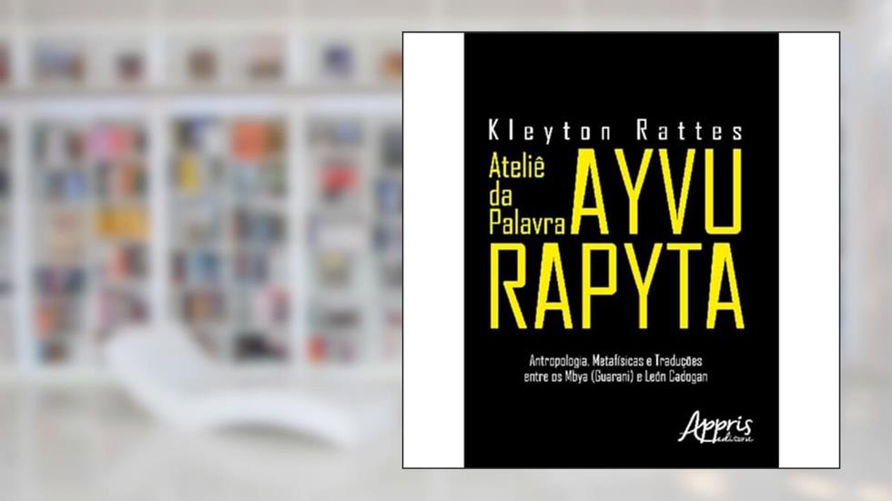 Ateliê da palavra ayvu rapyta, do autor Kleyton Rattes
