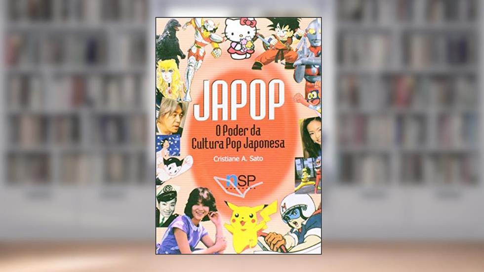 Japop. O Poder da Cultura Pop Japonesa, do autor Cristiane Sato