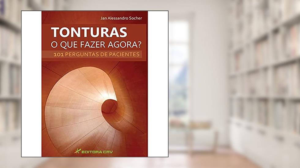 Tonturas o que fazer agora? 101 perguntas de pacientes, do autor Jan Alessandro Socher