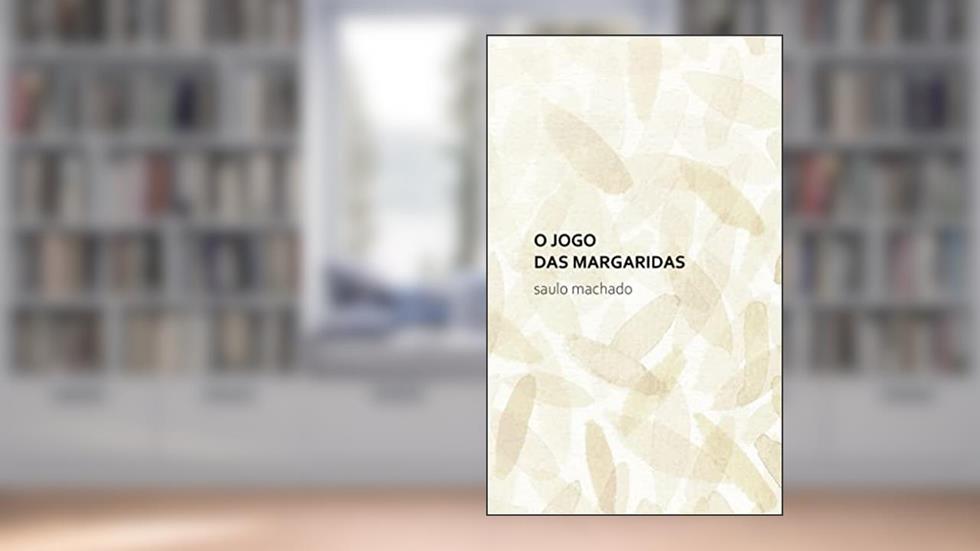 O Jogo das Margaridas, do autor Saulo Machado