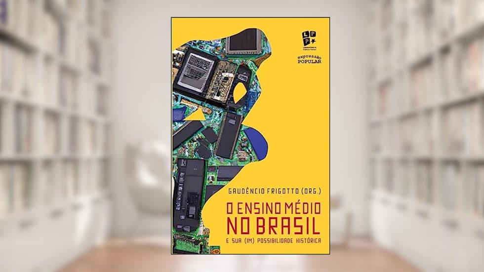 O Ensino médio no Brasil, do autor Gaudencio Frigotto