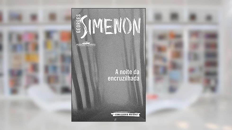 A noite da encruzilhada, do autor Georges Simenon