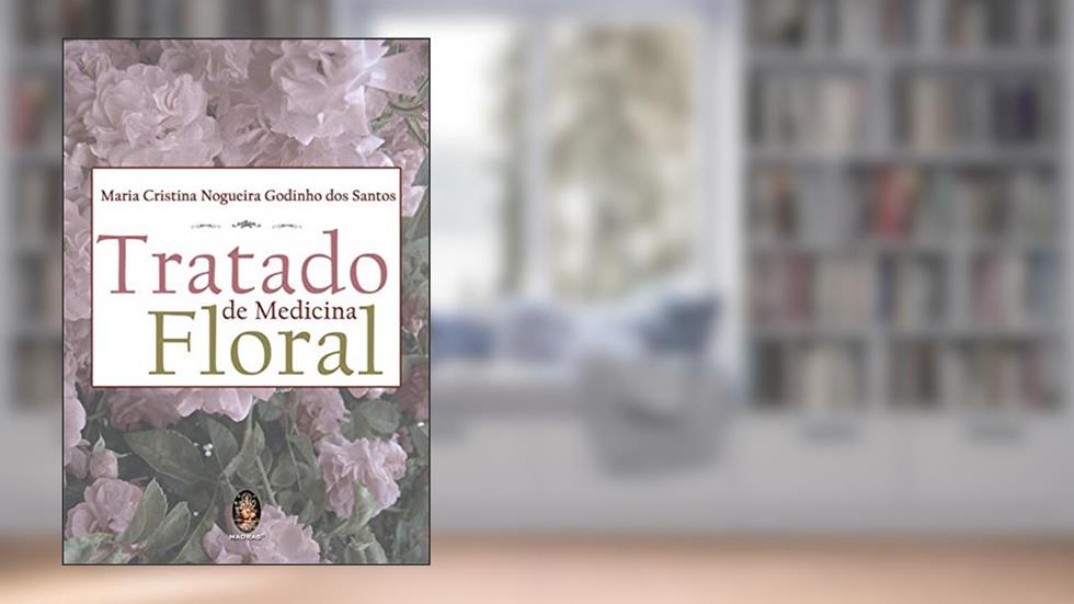 Tratado de Medicina Floral, do autor Maria Cristina Nogueira Godinho dos Santos