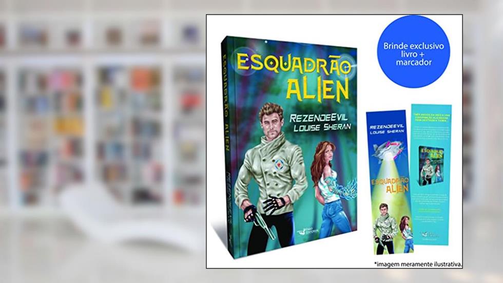 Esquadrão Alien (Inclui brinde), do autor Rezendeevil Evil; Louise Sheran