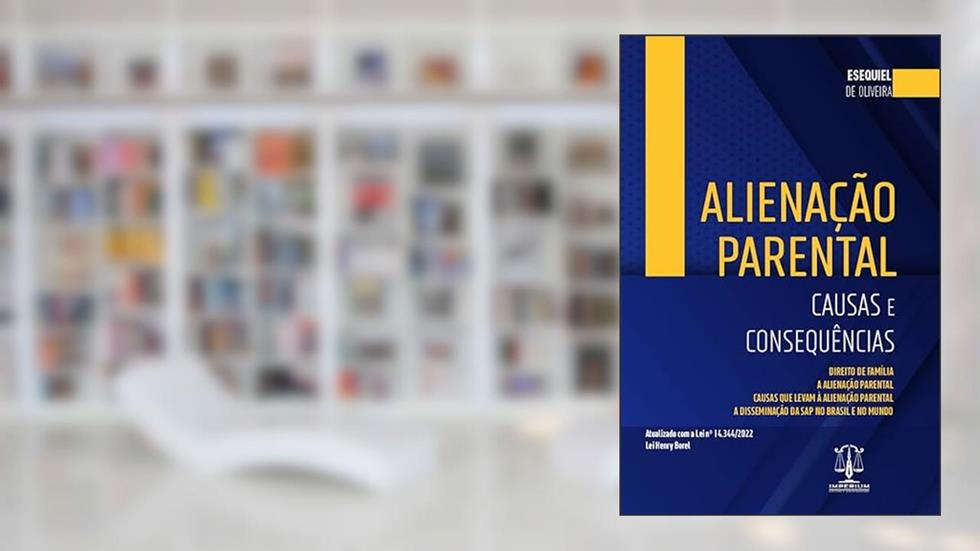 Alienação Parental, do autor Esequiel de Oliveira
