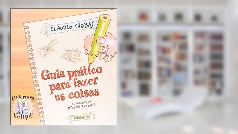 Guia Pratico Para Fazer Coisas, do autor Claudio Thebas