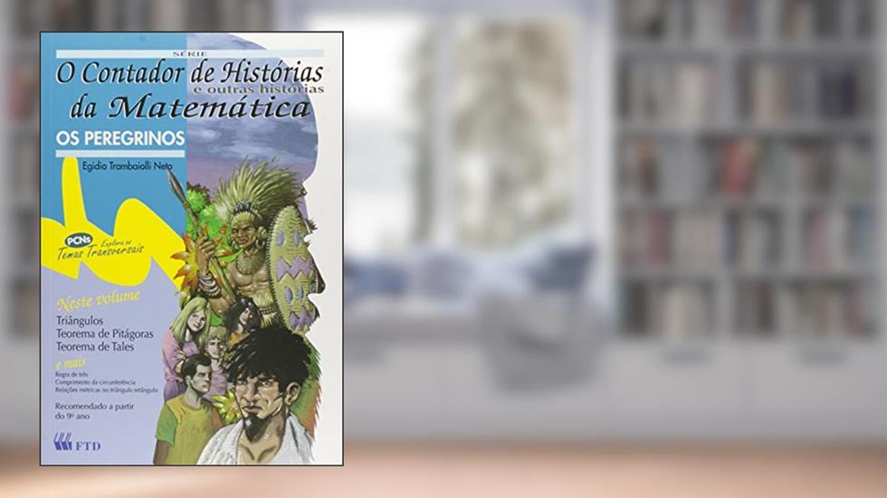 Os Peregrinos: Triângulos, Teorema de Pitágoras e Teorema de Tales, do autor Egídio Trambaiolli Neto