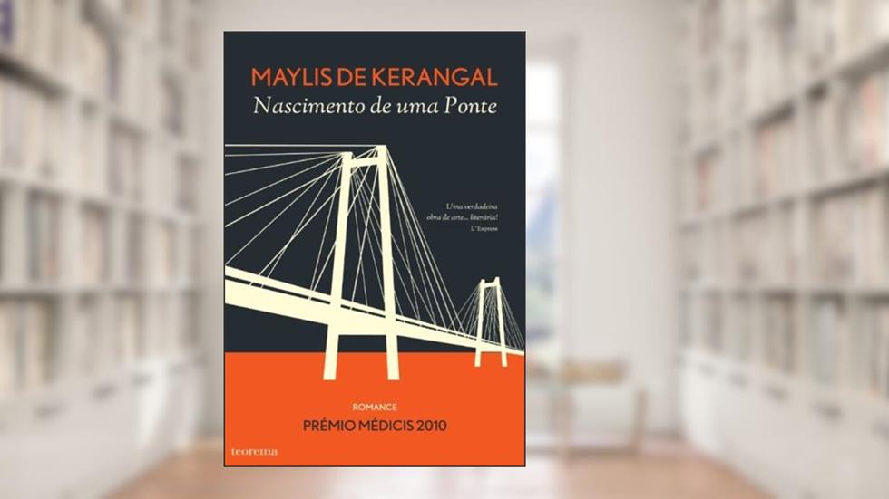 Nascimento de Uma Ponte, do autor Maylis de Kerangal
