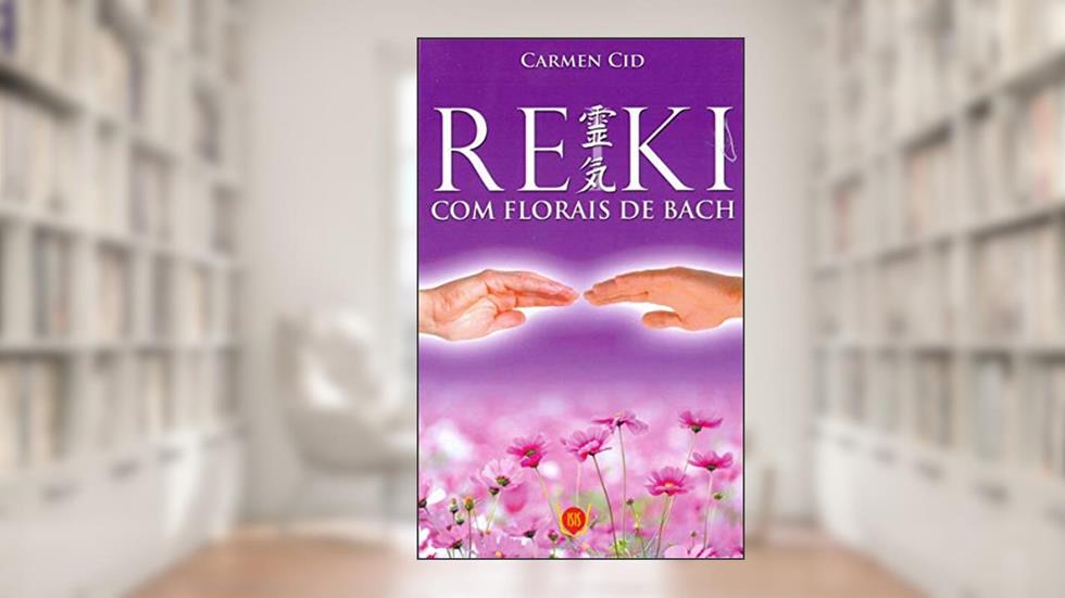 Reiki com Florais de Bach, do autor Carmen Cid
