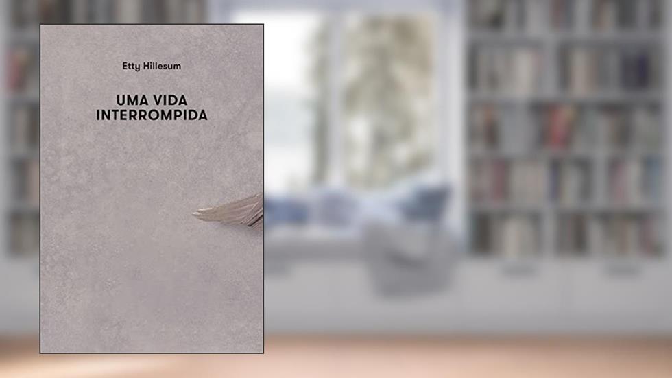 Uma vida interrompida, do autor Etty Hillesum