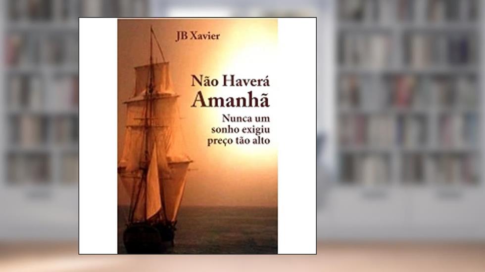 Nao Havera Amanha - Aut Catarinense, do autor Jb Xavier