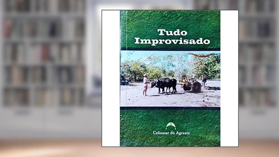 Tudo Improvisado - Aut Catarinense, do autor Antero Celismar Da Rocha
