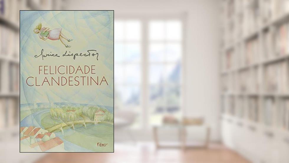 Felicidade Clandestina, do autor Clarice Lispector